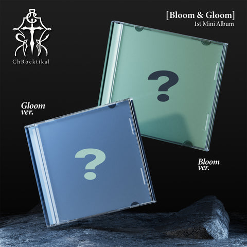 ChRocktikal - 1st Mini Album [Bloom & Gloom]
