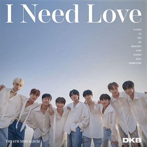 DKB - 6TH MINI ALBUM [I NEED LOVE]