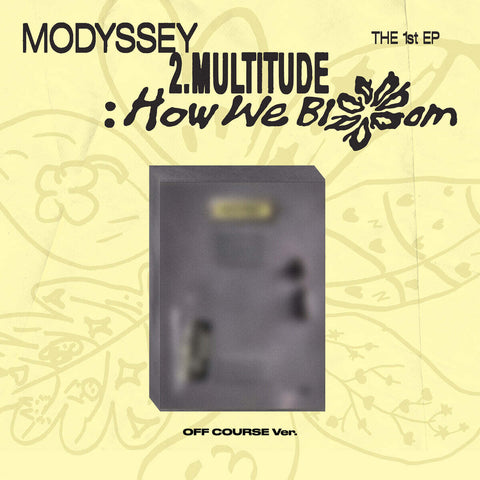 MODYSSEY - [2.Multitude: How We Bloom] OFF COURSE Ver.