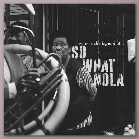 SoWhat NOLA - 2nd Album [witness the legend of…]