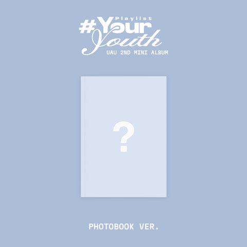 UAU - [Playlist #Your Youth] PHOTOBOOK Ver.