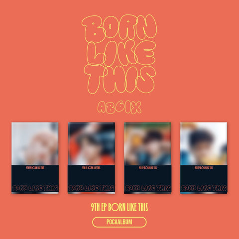 AB6IX - 9th EP [BORN LIKE THIS] POCAALBUM Ver. - Baro7 Best Kpop Store