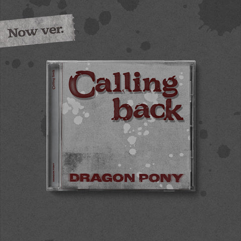 Dragon Pony - Single [Calling back] Now Ver. - Baro7 Best Kpop Store