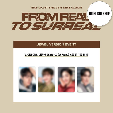Highlight - 6th Mini Album [From Real to Surreal] JEWEL Ver. / GIFT - Baro7 Best Kpop Store