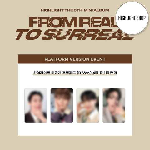Highlight - 6th Mini Album [From Real to Surreal] PLATFORM Ver. / GIFT - Baro7 Best Kpop Store