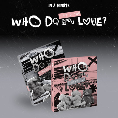IN A MINUTE - [Who Do You Love? : I Need You] - Baro7 Best Kpop Store