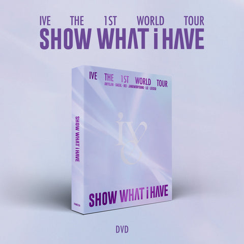 IVE - THE 1ST WORLD TOUR [SHOW WHAT I HAVE] DVD - Barowave Best Kpop Store