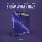 IVE - THE 1ST WORLD TOUR [SHOW WHAT I HAVE] DVD+KiT VIDEO+Blu - ray SET - Barowave Best Kpop Store