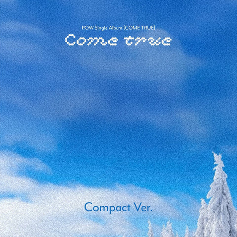 POW - Single Album [COME TRUE] Compact Ver. - Baro7 Best Kpop Store