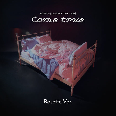 POW - Single Album [COME TRUE] Rosette Ver. - Baro7 Best Kpop Store