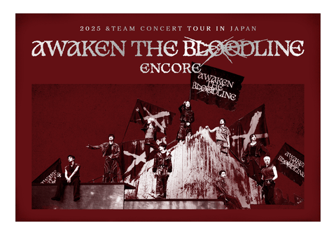 &TEAM - 2025 &TEAM CONCERT TOUR [AWAKEN THE BLOODLINE] ENCORE in JAPAN - Baro7 Best Kpop Store