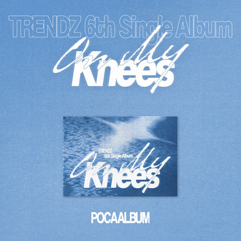 TRENDZ - 6th Single Album [On My Knees] POCAALBUM - Baro7 Best Kpop Store