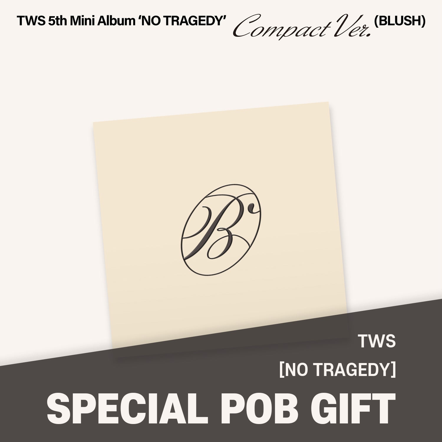 TWS - 5th Mini Album [NO TRAGEDY] COMPACT Ver. (BLUSH) / GIFT