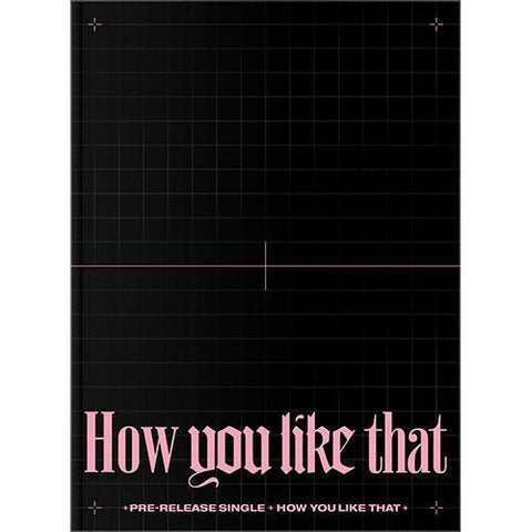 BLACKPINK - How You Like That [SPECIAL EDITION] - KPOPHERO