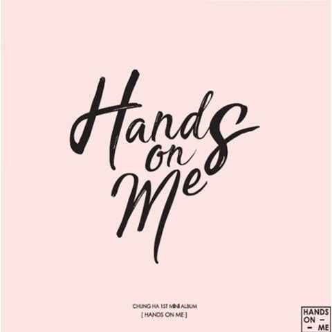 CHUNG HA - MINI ALBUM VOL.1 [HANDS ON ME] - KPOPHERO