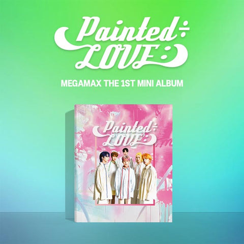 MEGAMAX - Painted÷LOVE: [1ST MINI ALBUM] SET - KPOPHERO