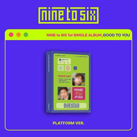 NINE to SIX - 1ST SINGLE ALBUM [GOOD TO YOU] PLATFORM Ver. - KPOPHERO